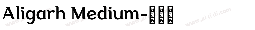 Aligarh Medium字体转换